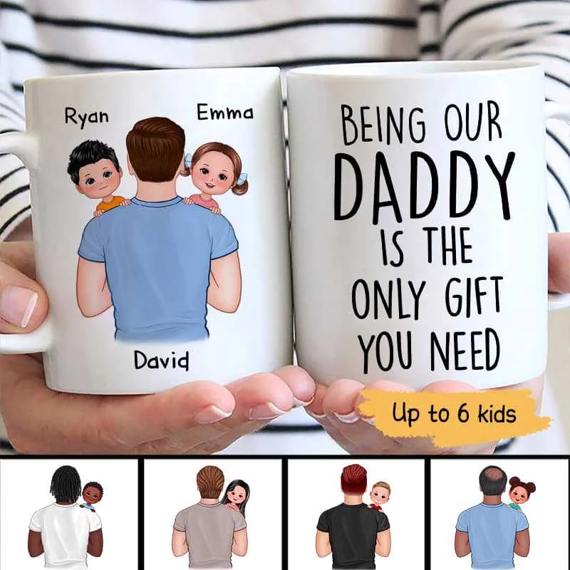 personalized coffee mugs for company giveaways-Dad Carrying Kids On Shoulder Being My Dad Is The Only Gift You Need Father's Day Gift Personalized Mug