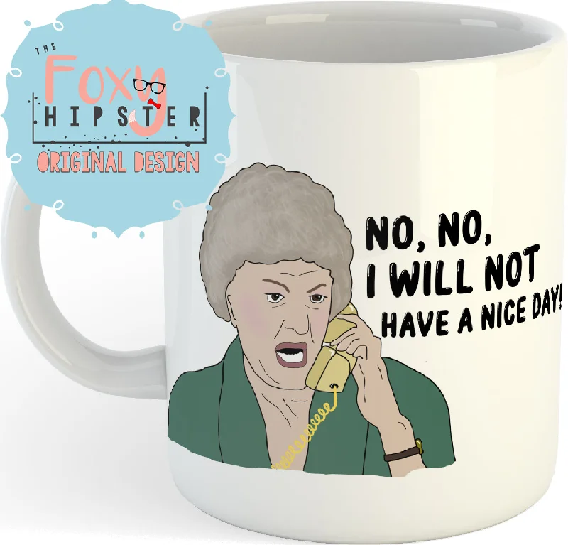 stylish travel mugs for outdoor adventures-Dorthy Golden Girls I Will Not Have A Nice Day 11oz coffee mug