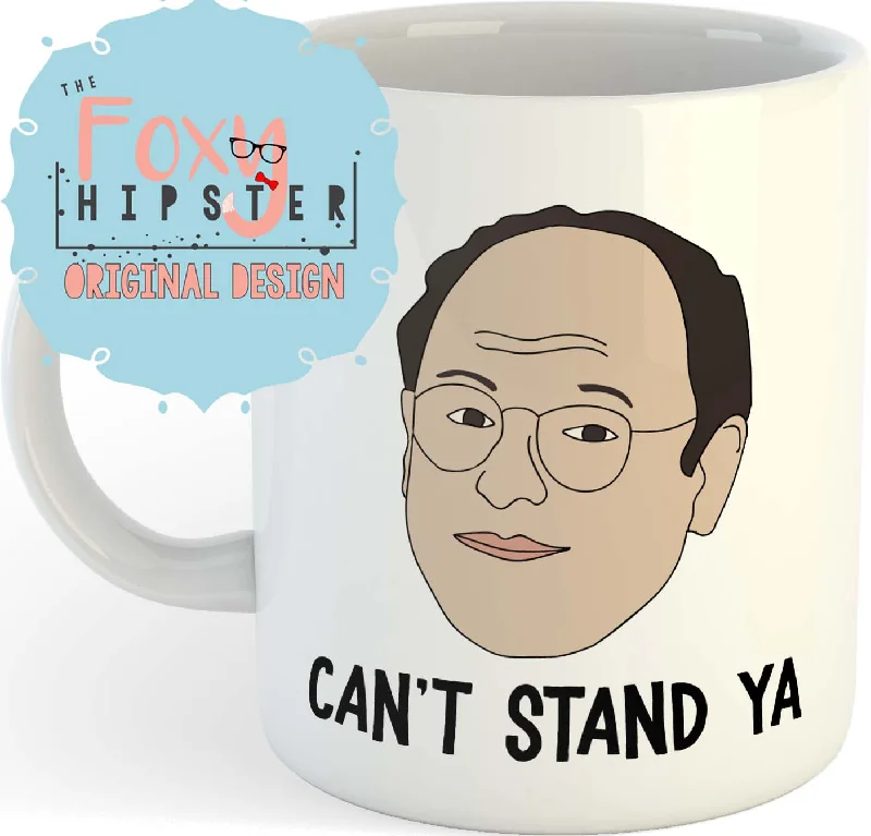 unique coffee mugs for gift giving-George Costanza Can't Stand Ya  11oz coffee mug