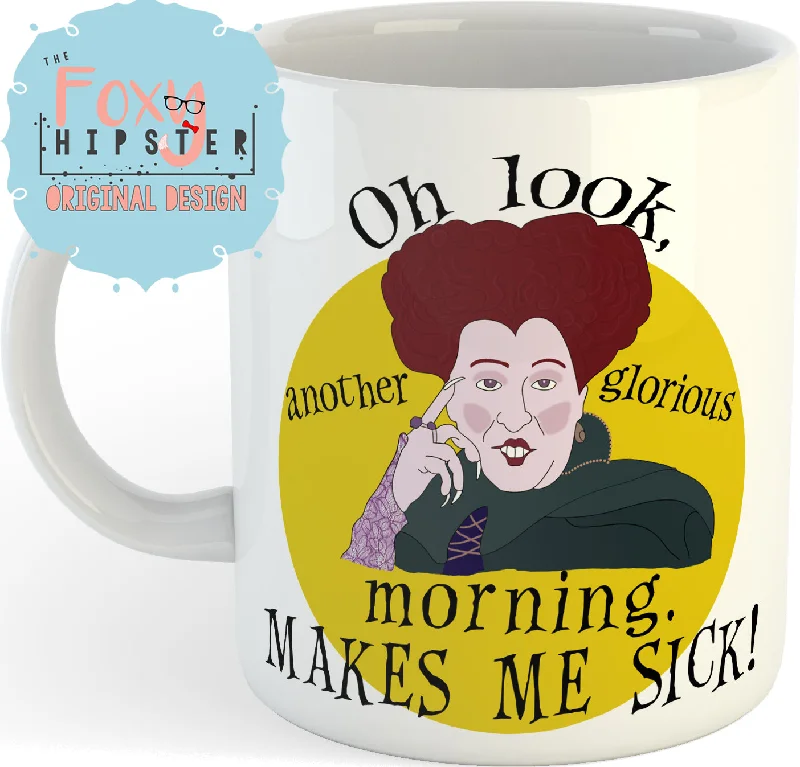 unique coffee mugs with funny messages-Hocus Pocus  11oz coffee mug Oh look, another glorious morning makes me sick