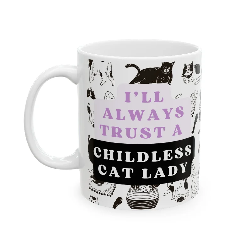 best insulated mugs for hot beverages-I'll Always Trust a Childless Cat Lady Over a Catless Child Man Ceramic Mug 11oz | Kamala JD Vance Election Meme | Vote 2024