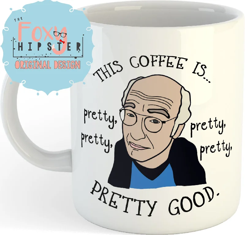 luxury ceramic mugs for special events-Larry David Pretty Good  11oz coffee mug