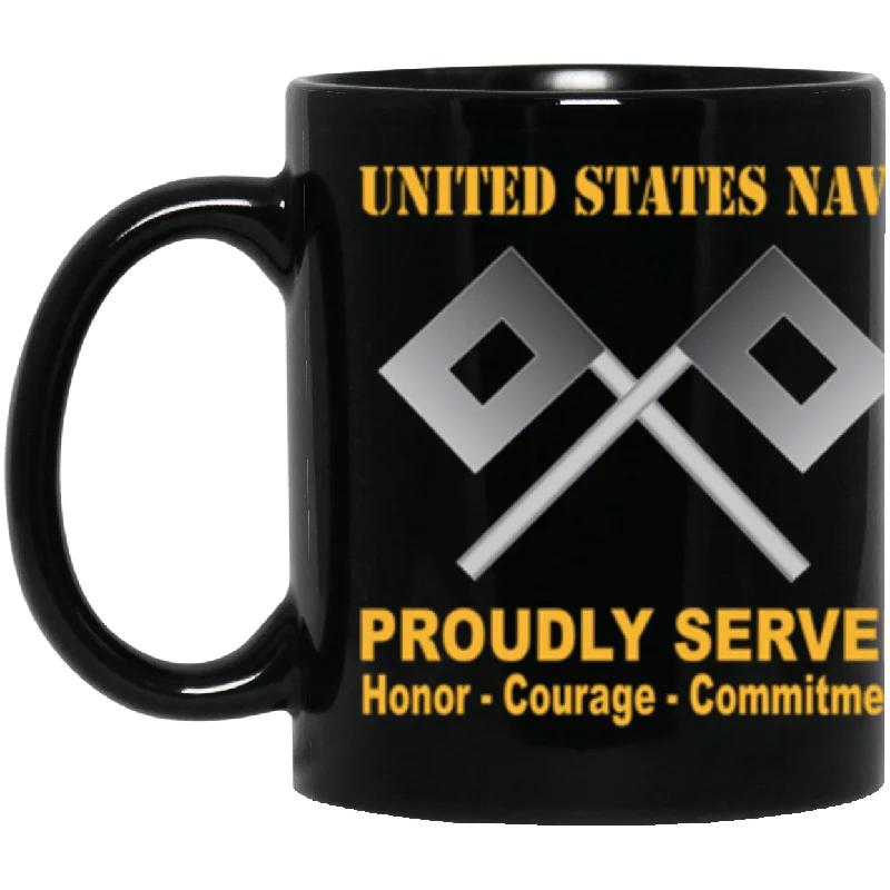 reusable coffee cups for tea drinkers-US Navy Signalman Navy SN Proudly Served Core Values 11 oz. Black Mug