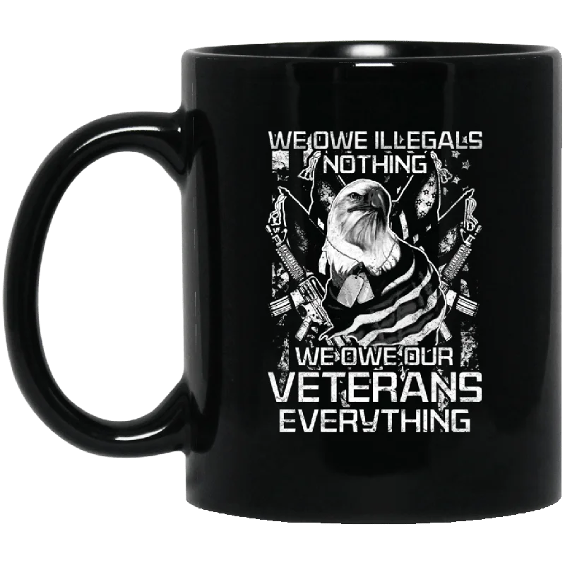 cute travel mugs for coffee enthusiasts-We Owe Our Veterans Everything Coffee Mug Black - Change Colour